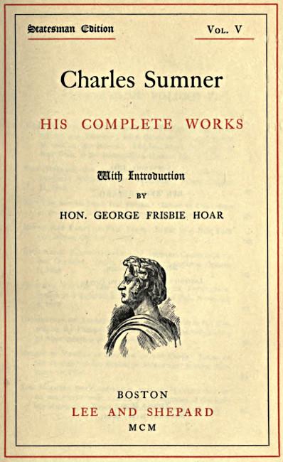 Charles Sumner; his complete works, volume 5 (of 20)