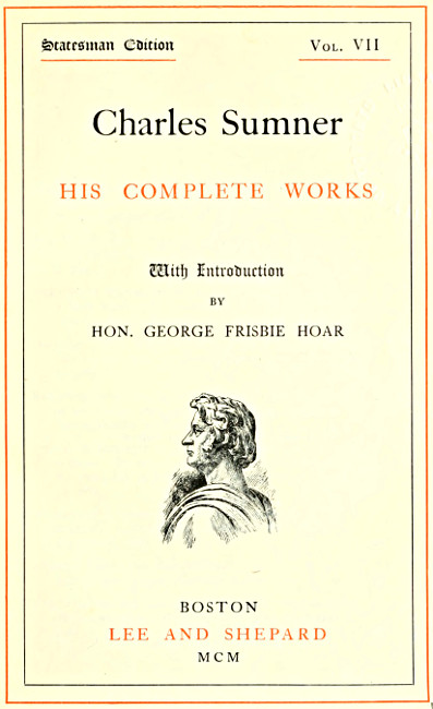 Charles Sumner; his complete works, volume 7 (of 20)