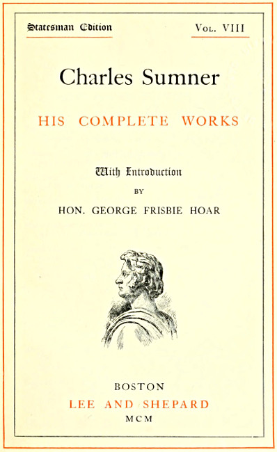 Charles Sumner; His Complete Works, Volume VIII (of 20)