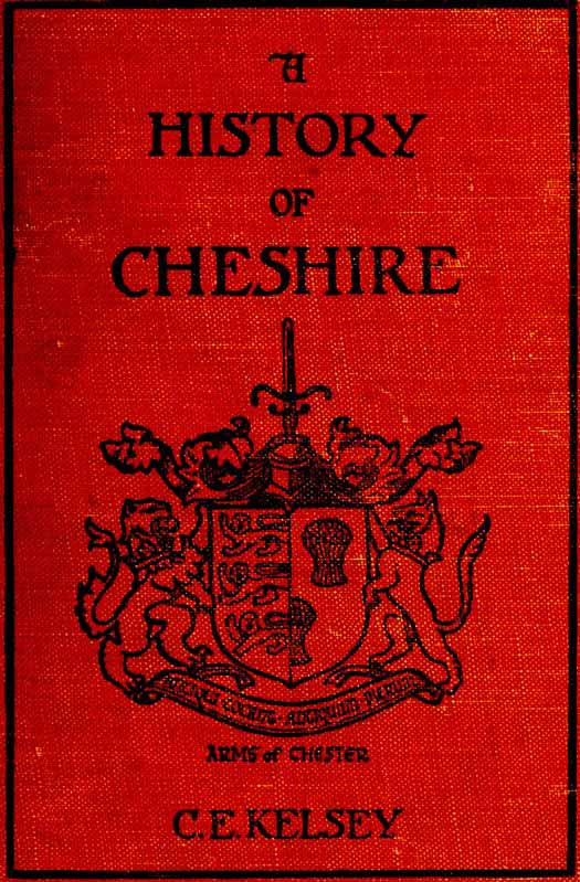 Cheshire, by Charles E. Kelsey, M.A