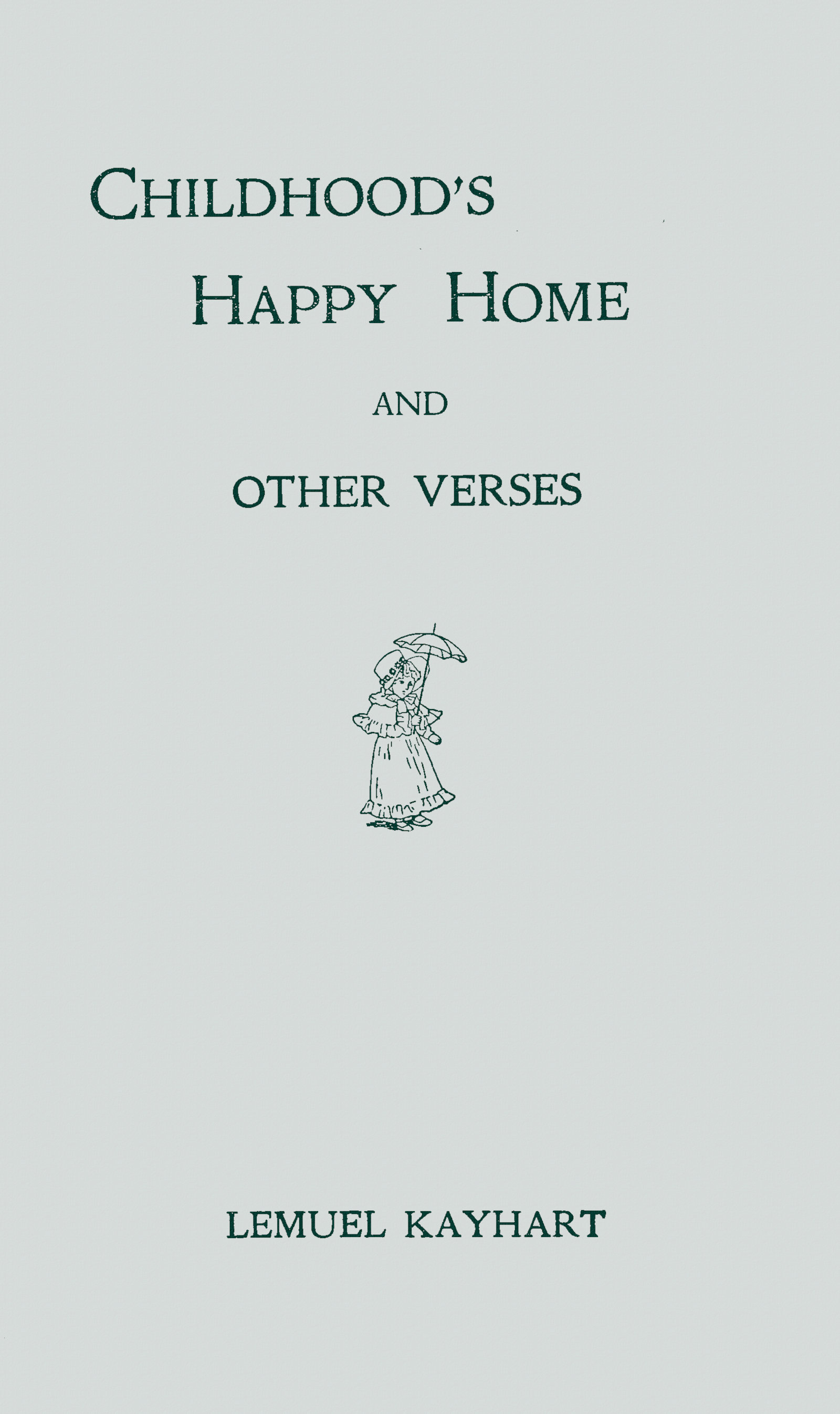 Childhood’s Happy Home and Other Verses