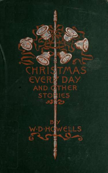 Christmas Every Day, and Other Stories