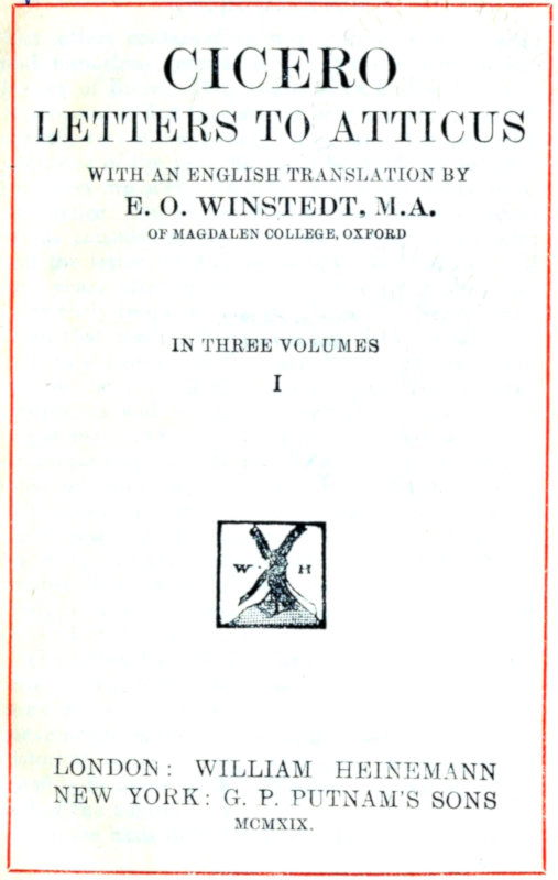 Cicero: Letters to Atticus, Vol. 1 of 3, by E. O. Winstedt, M. A., trans