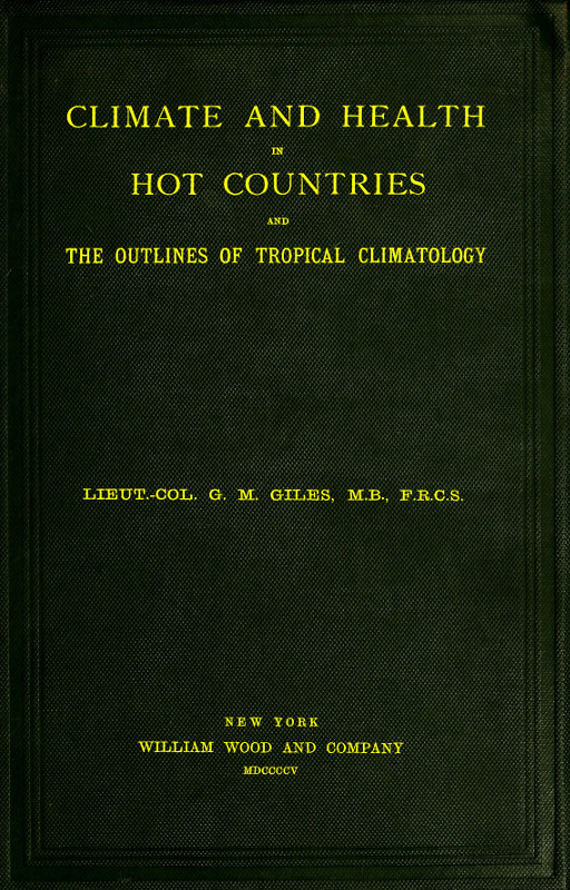 Climate and Health In Hot Countries And The Outlines of Tropical Climatology