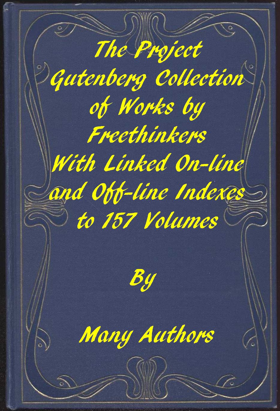 COLLECTION OF THE WRITINGS OF THE WORLD'S FREETHINKERS