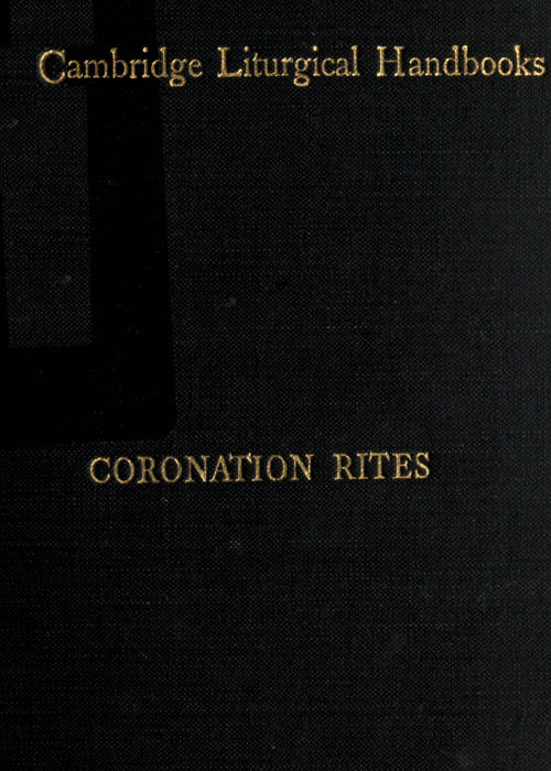 Coronation Rites, by Reginald Maxwell Woolley, B.D