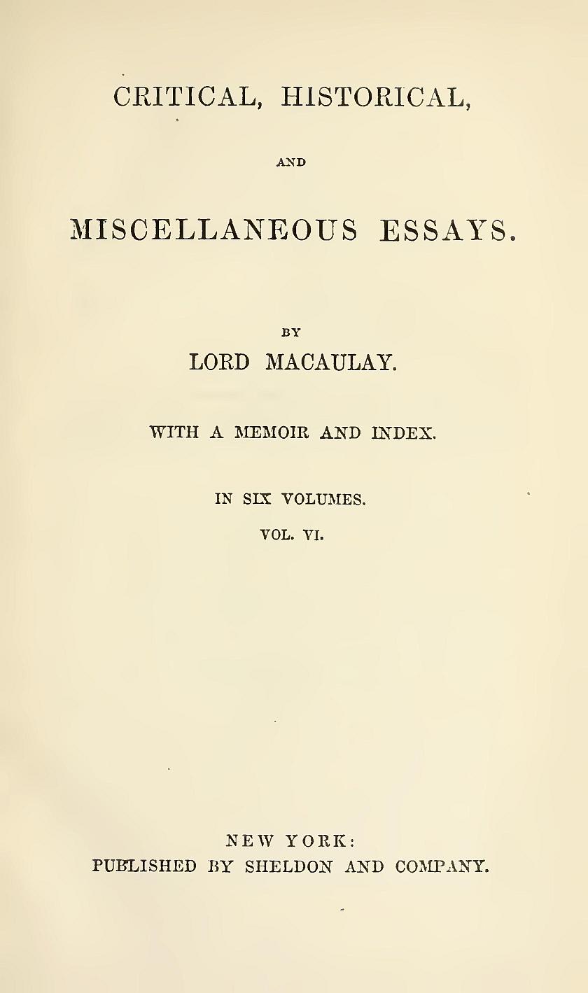 Critical, Historical, and Miscellaneous Essays; Vol. (6 of 6)