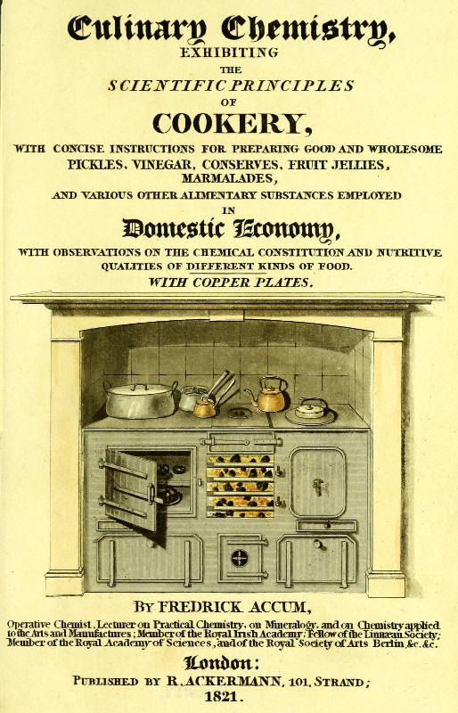 Culinary Chemistry, Exhibiting the Scientific Principles of Cookery, etc