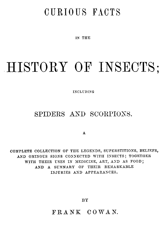 Curious Facts in the History of Insects; Including Spiders and Scorpions