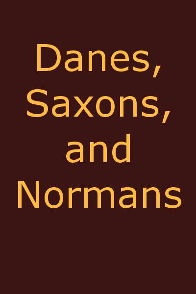 Danes, Saxons, and Normans