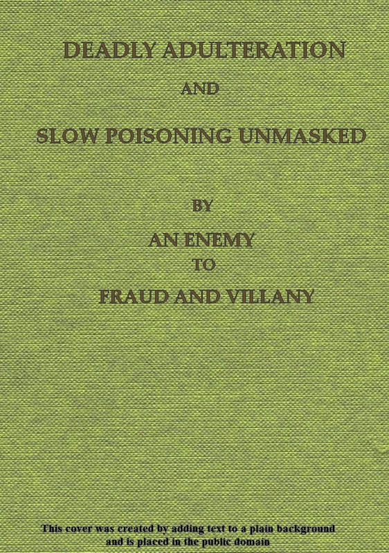 Deadly Aduleration and Slow Poisoning Unmasked