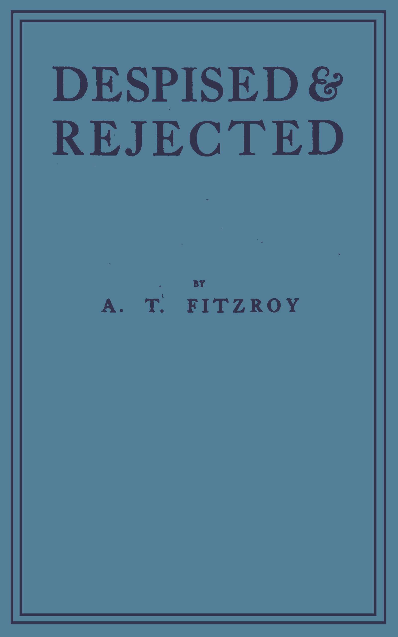 Despised and rejected