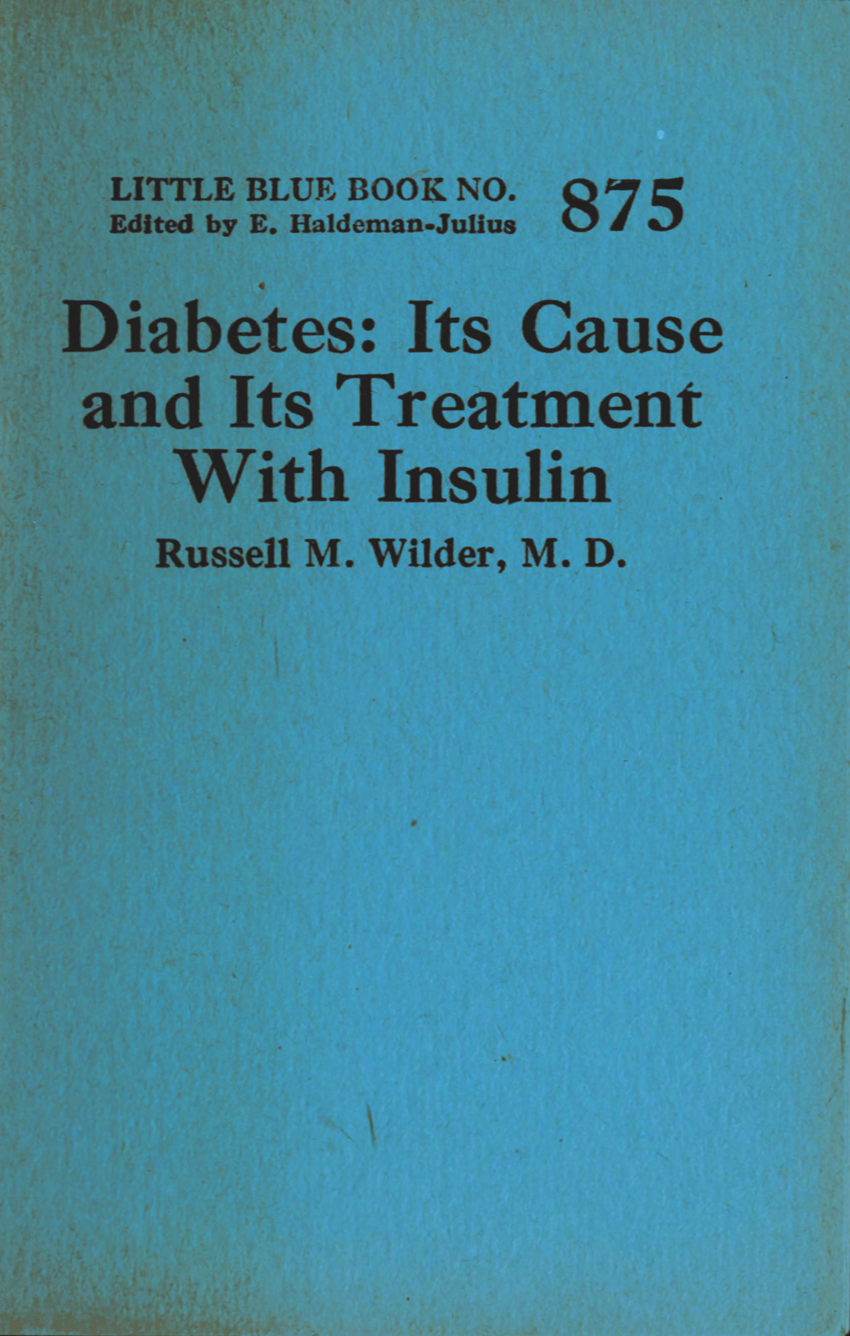 Diabetes: Its Cause and Its Treatment with Insulin