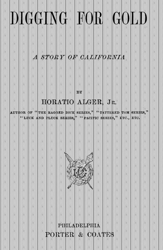 Digging for Gold, by Horatio Alger, Jr