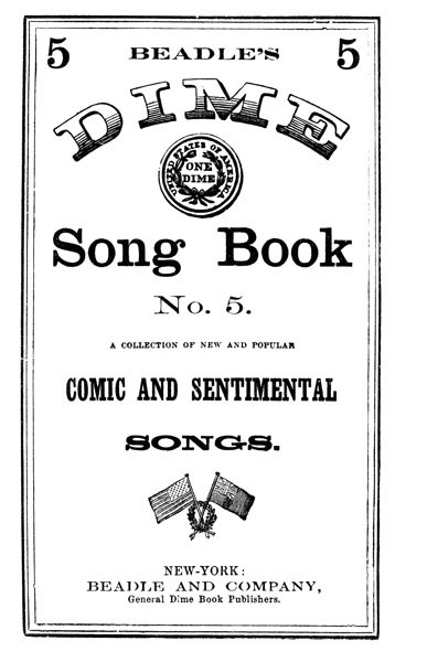 Dime Song Book No. 5, pub. by Beadle and Company