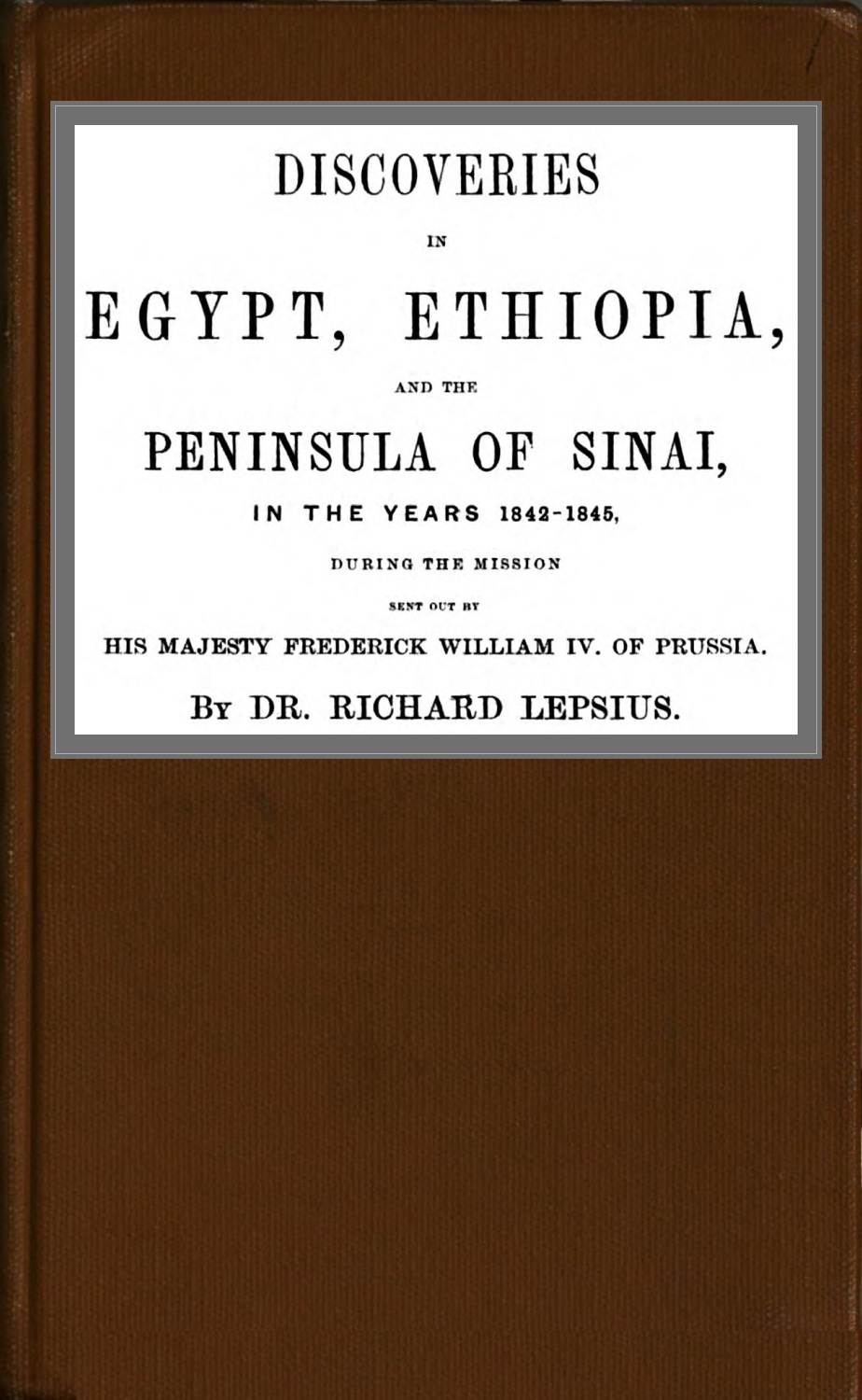 Discoveries in Egypt, Ethiopia, and the peninsula of Sinai