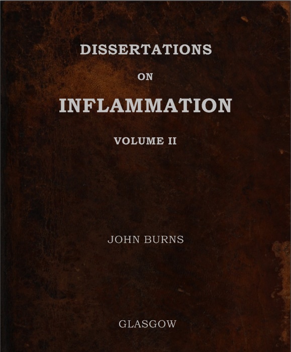 Dissertations on Inflammation, by John Burns