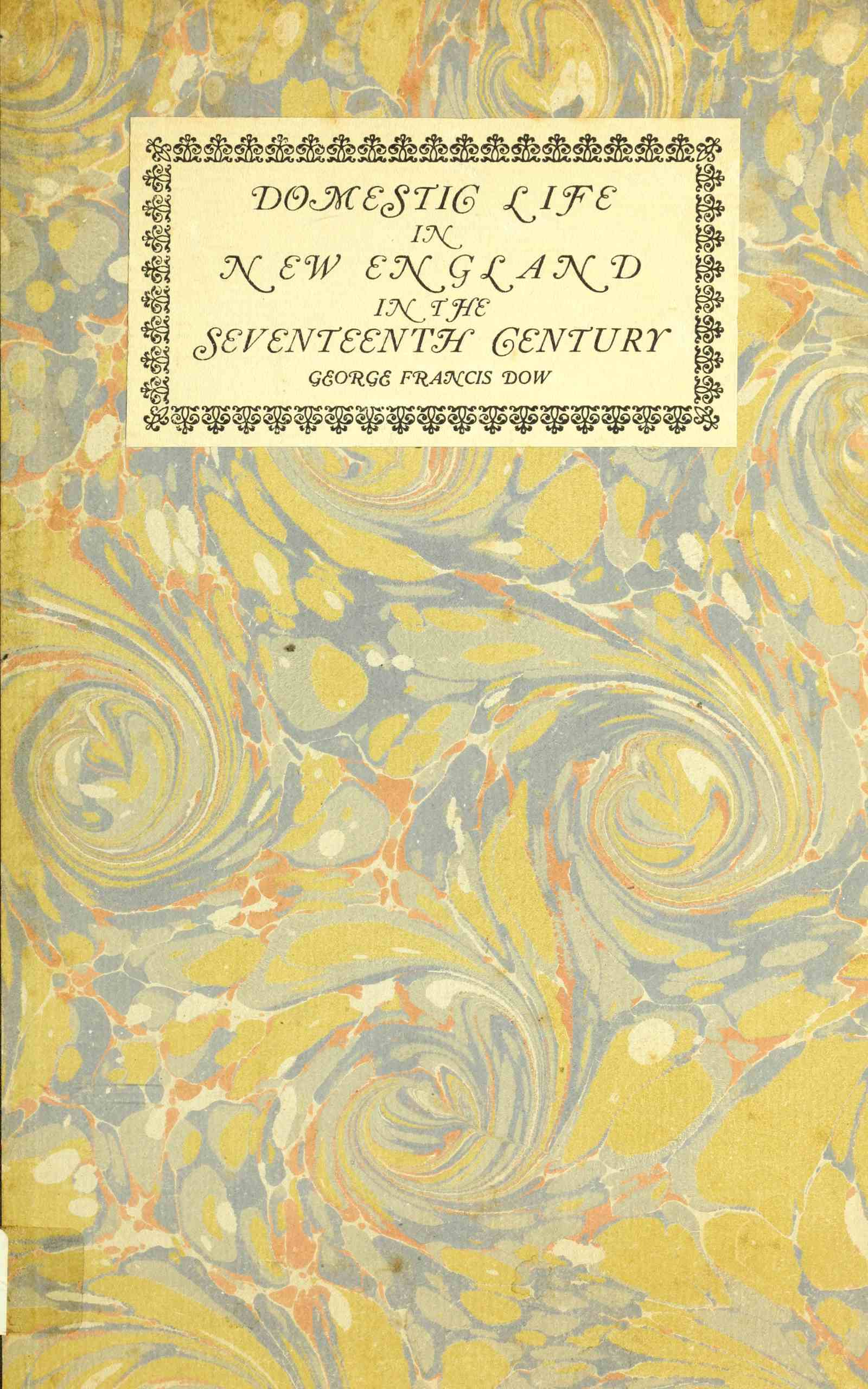 Domestic Life in New England In the Seventeenth Century