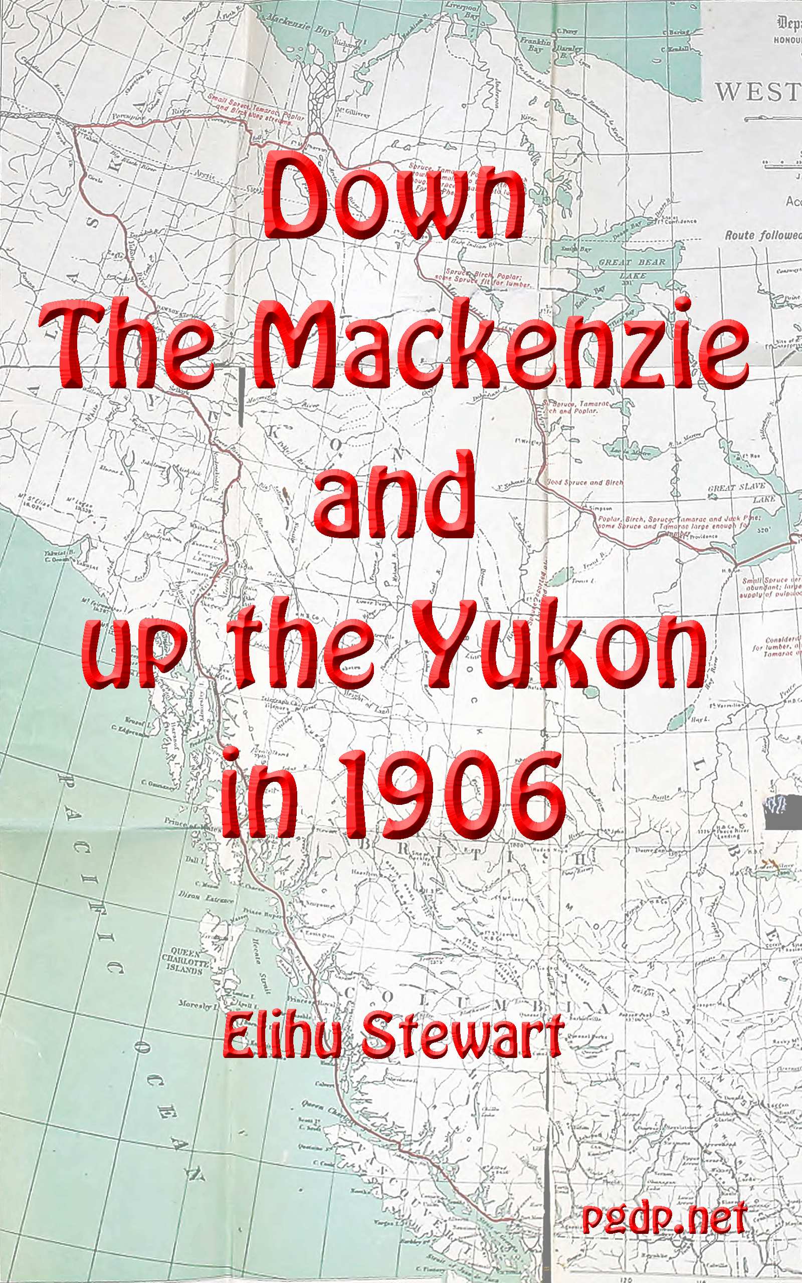 Down the Mackenzie And Up the Yukon In 1906