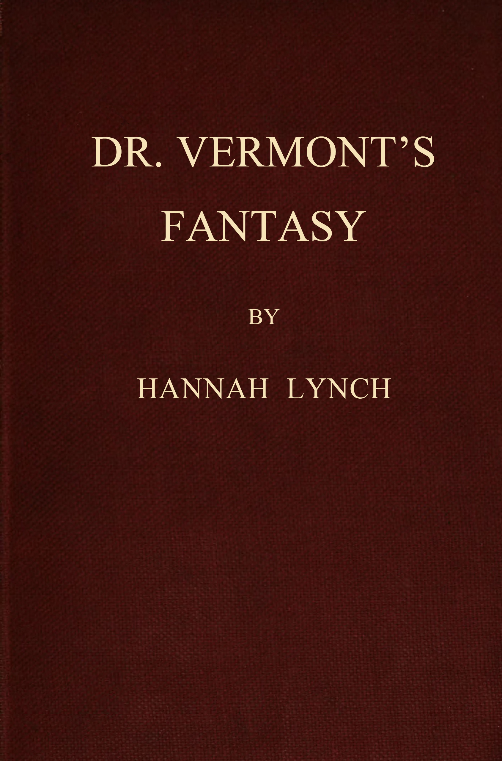 Dr. Vermont’s Fantasy and other stories