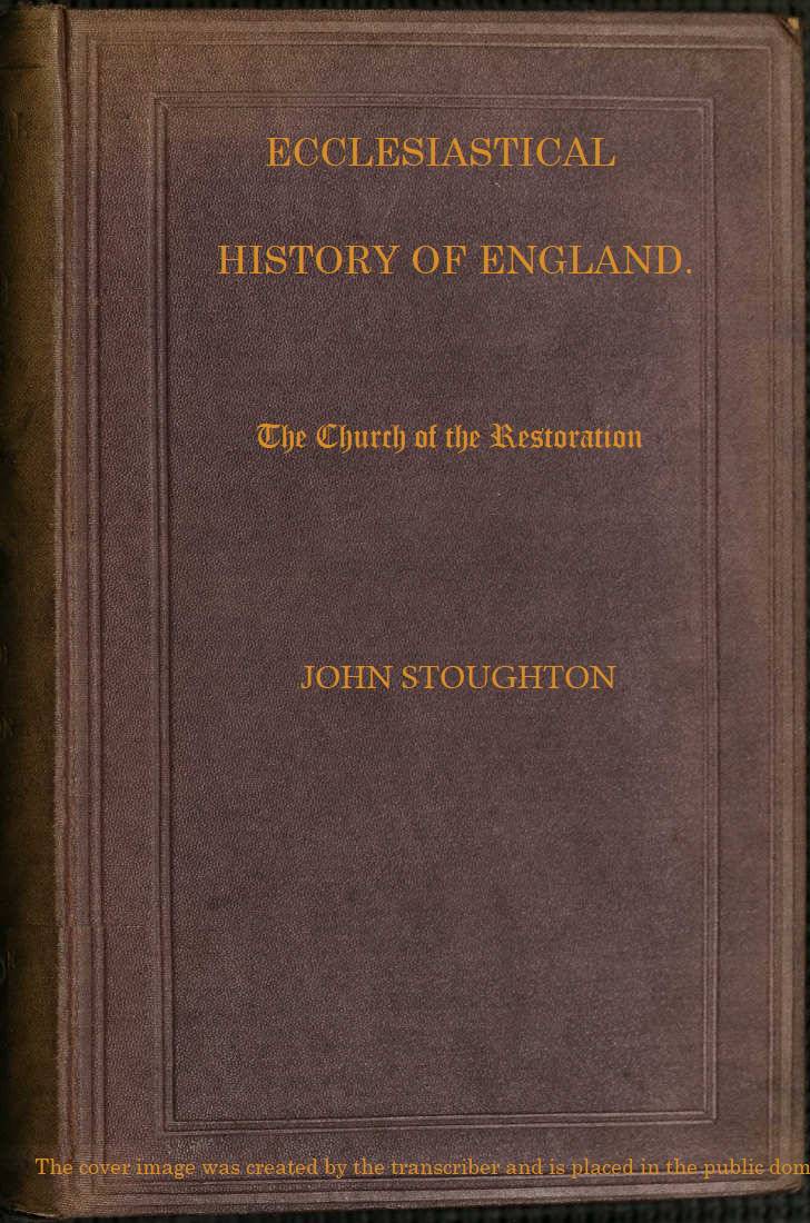 Ecclesiastical History of England - The Church of the Restoration Vol. II