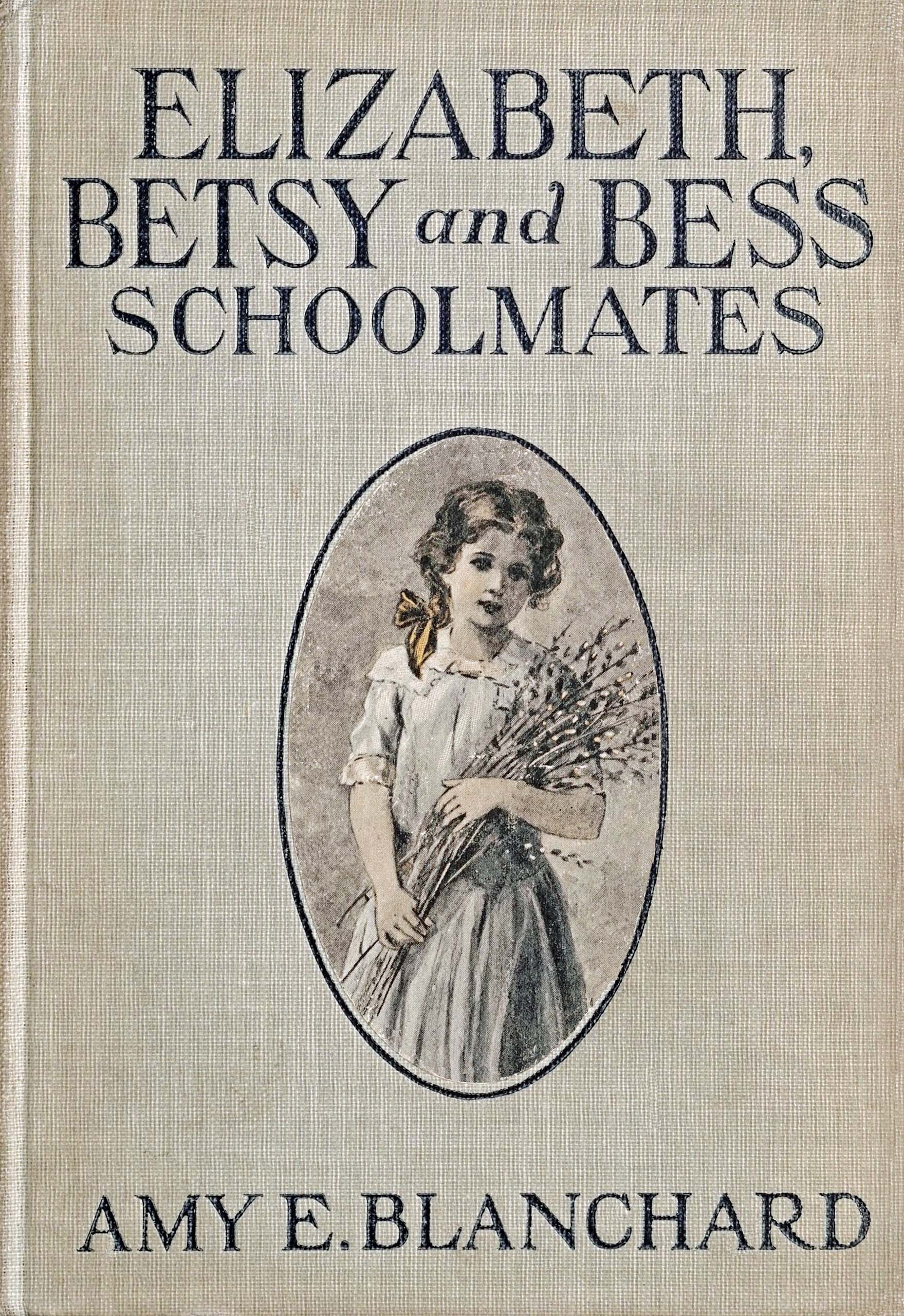 Elizabeth, Betsy, and Bess--schoolmates