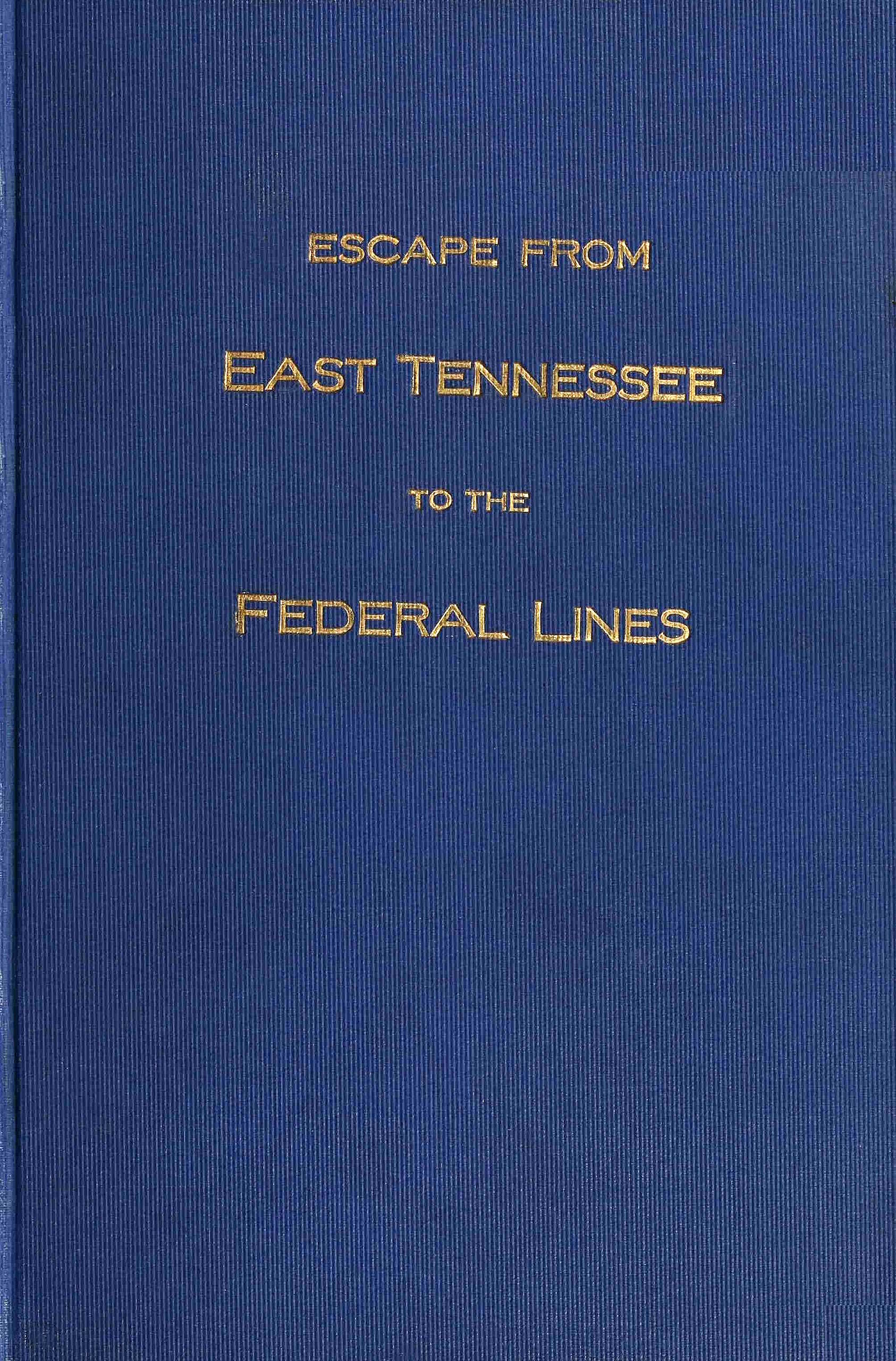 Escape from East Tennessee to the Federal Lines