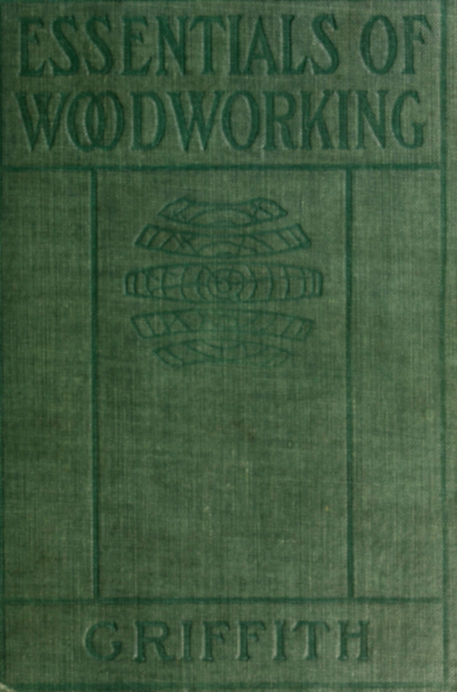Essentials of Woodworking, A Textbook for Schools