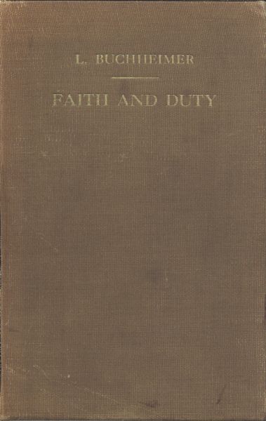 Faith and Duty: Sermons on Free Texts by Rev. Louis Buchheimer