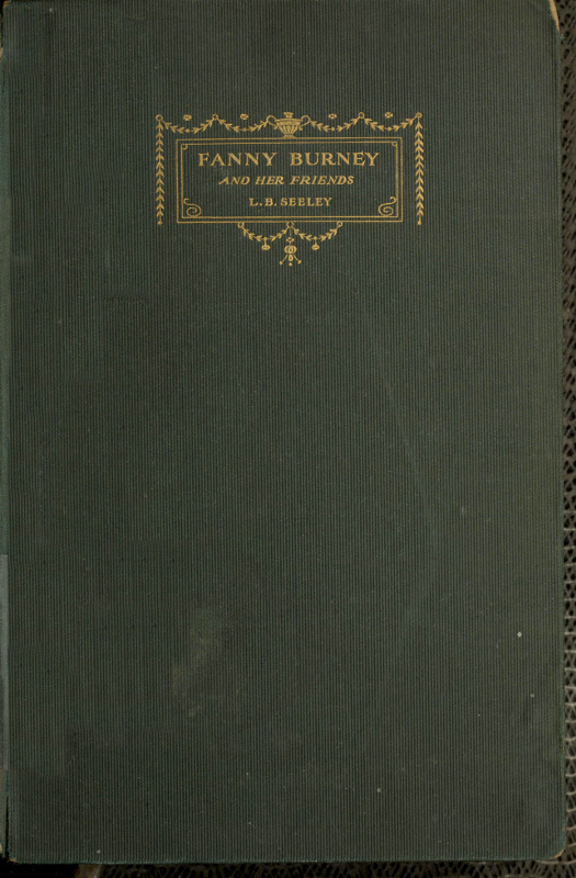 Fanny Burney and Her Friends, by Fanny Burney (L.B. Seeley, ed.)