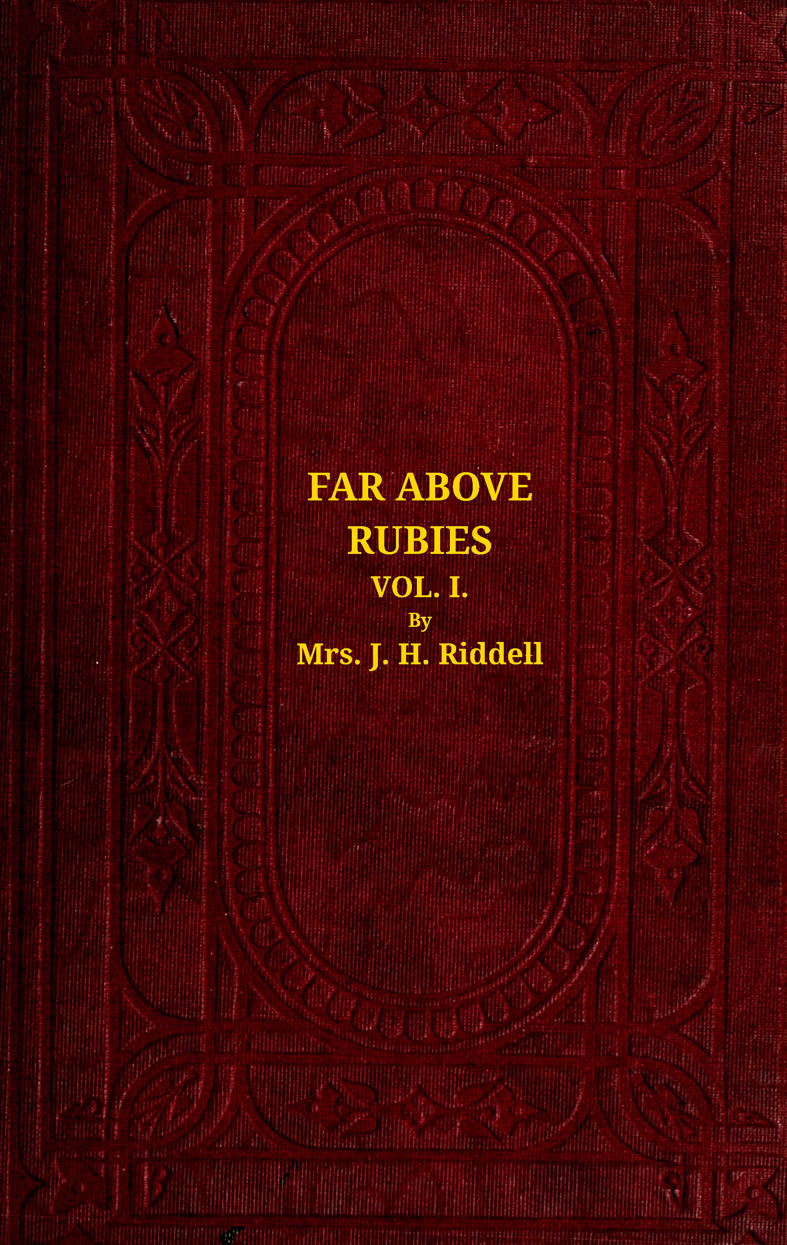 Far Above Rubies, Vol. 1 of 3