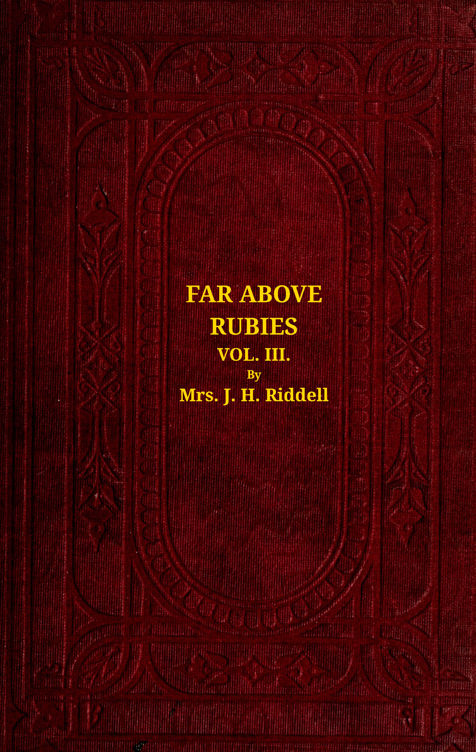 Far Above Rubies, Vol. 3 of 3