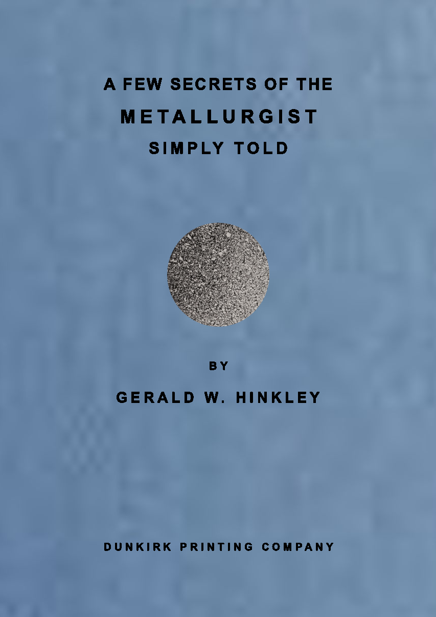 Few Secrets of the Metallurgist Simply Told