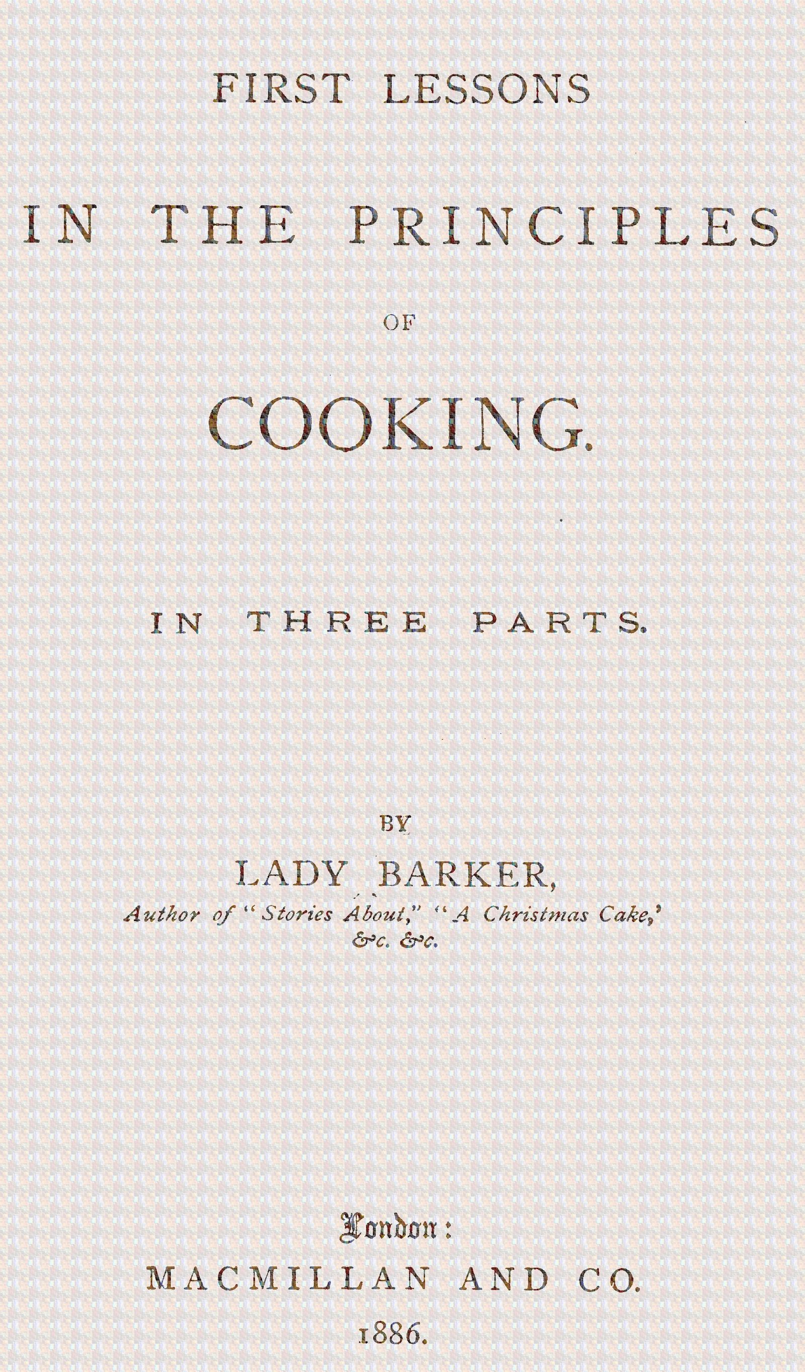 First Lessons in the Principles of Cooking
