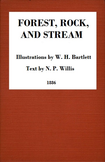 Forest, Rock, and Stream by N. P. (Nathaniel Parker) Willis