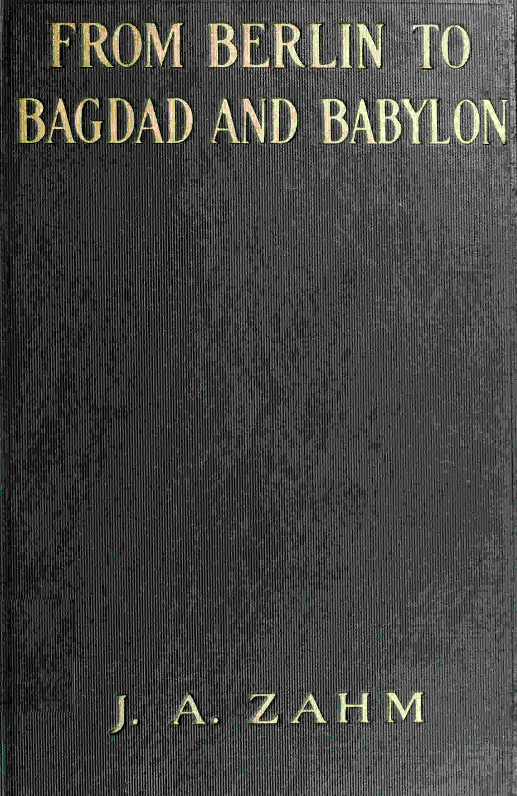 From Berlin to Bagdad and Babylon