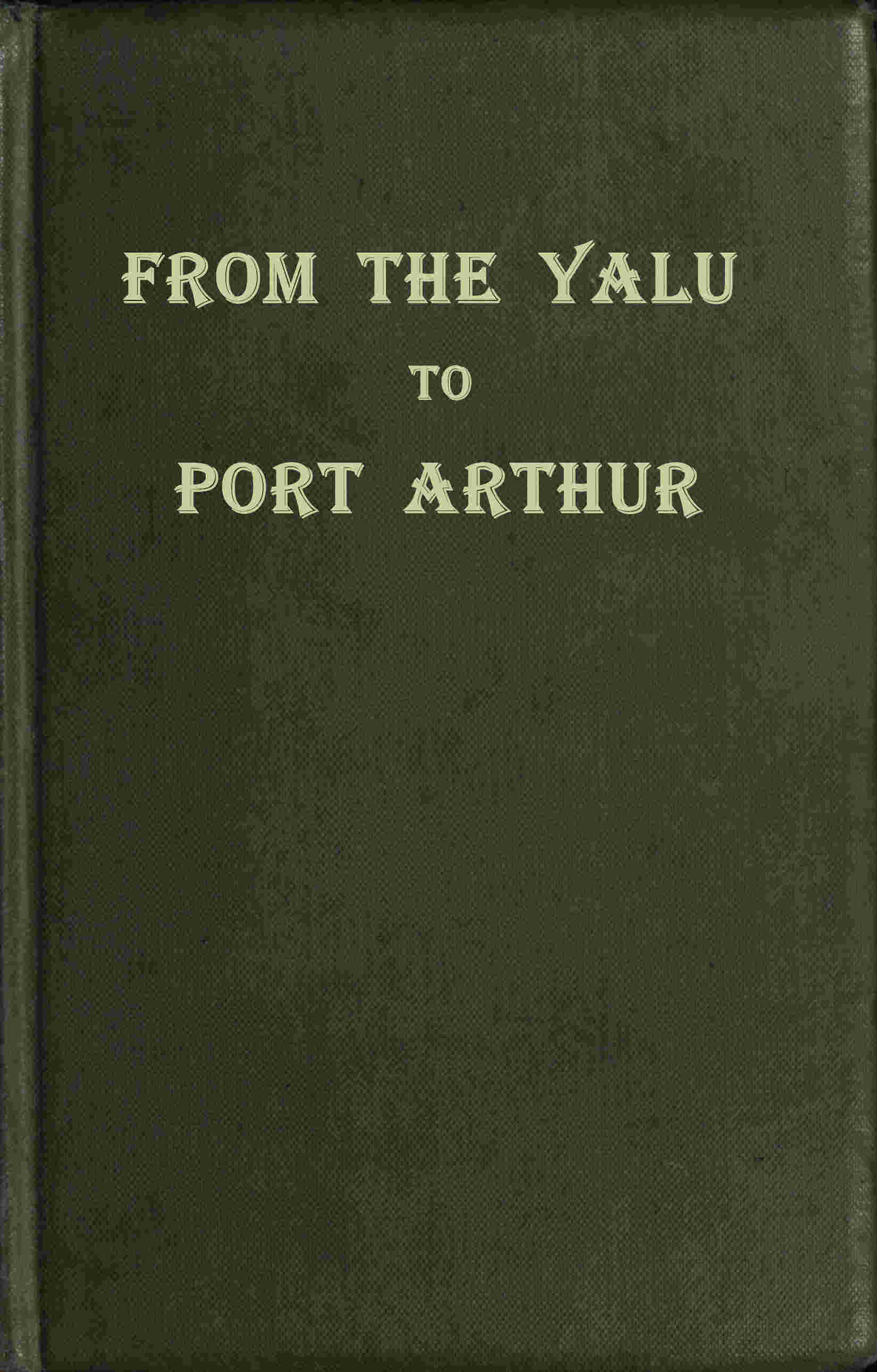 From the Yalu to Port Arthur