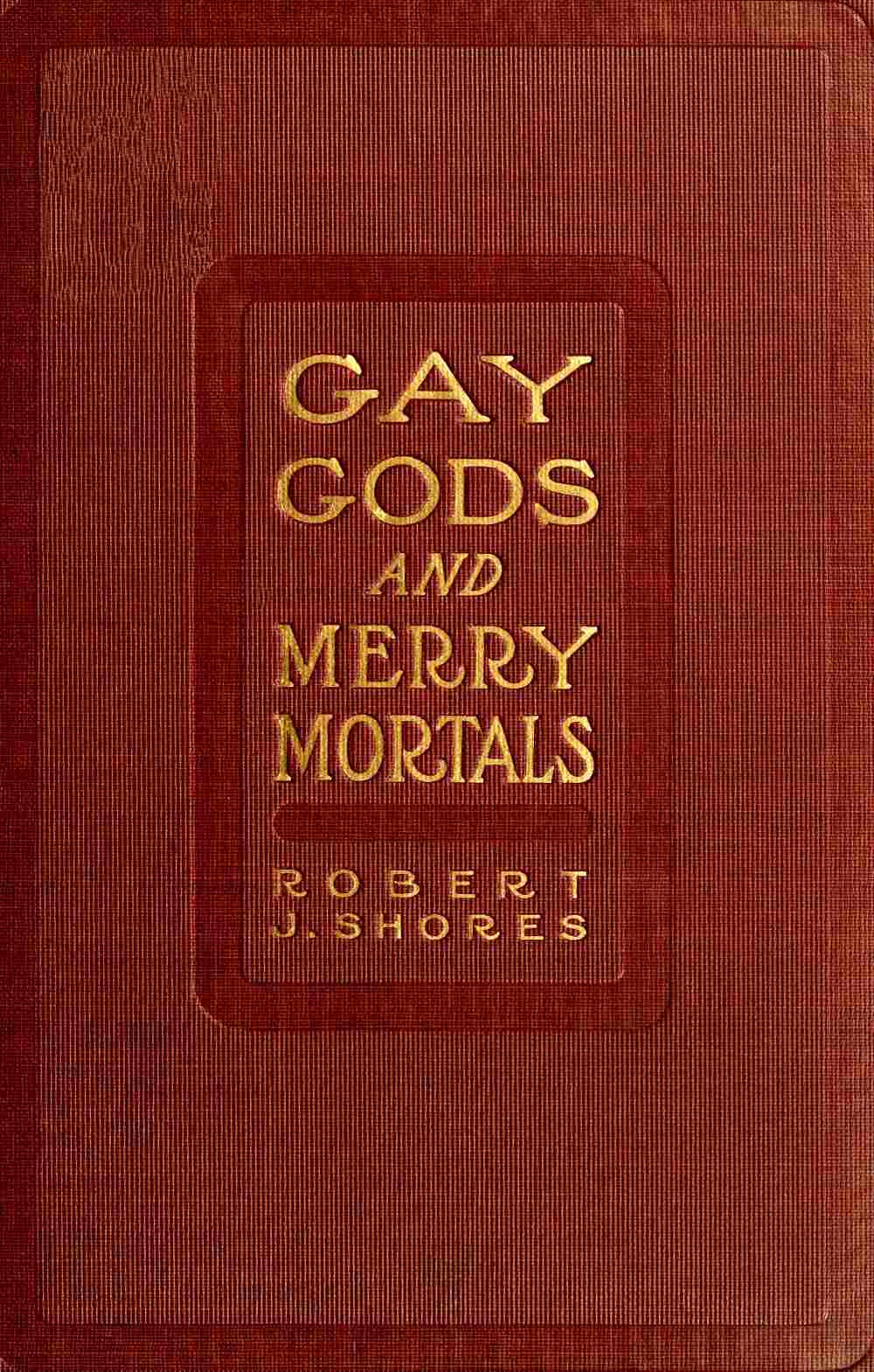 Gay Gods and Merry Mortals
