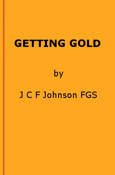 Getting Gold, by J. C. F. Johnson, F.G.S