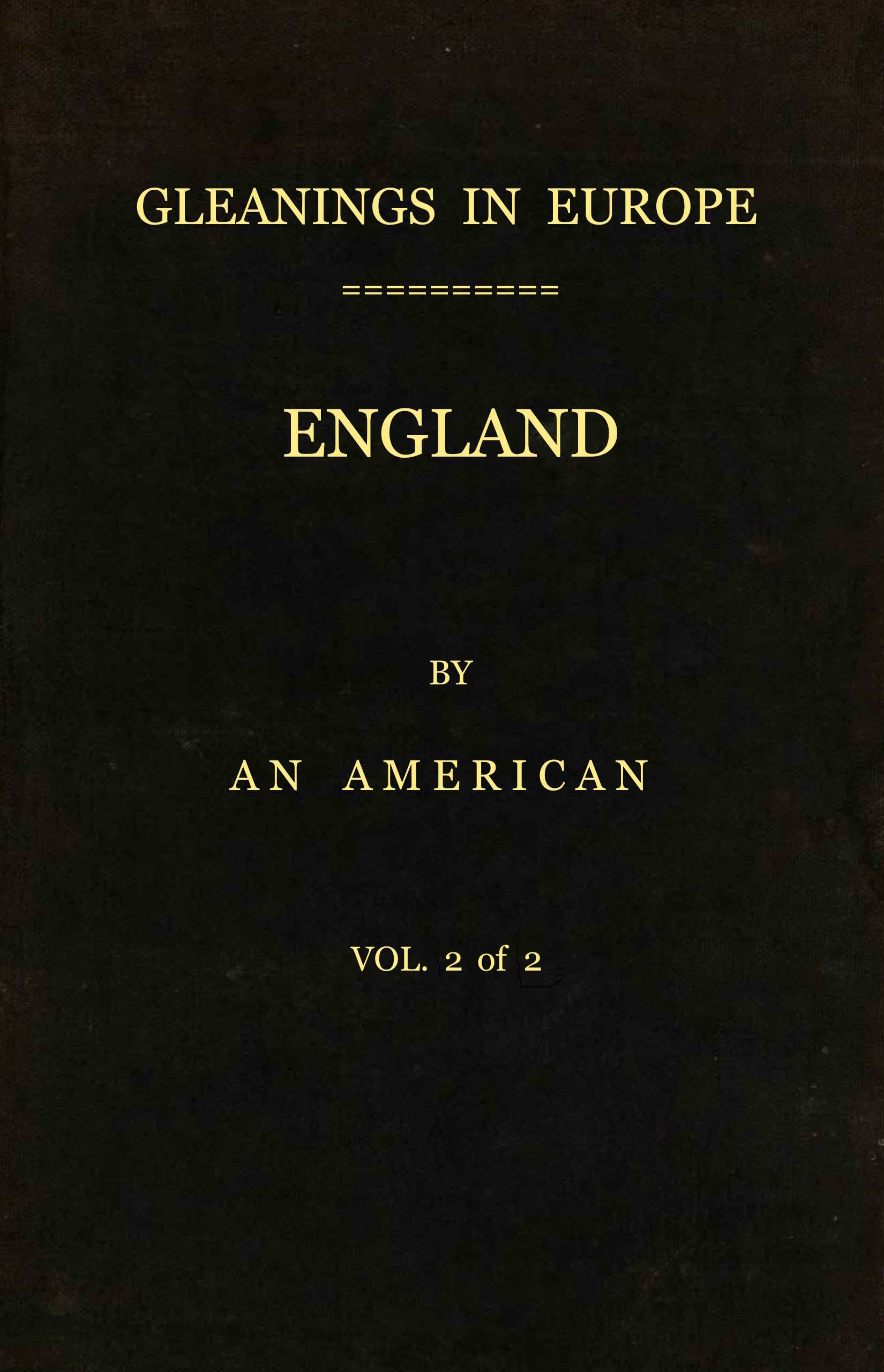 Gleanings in Europe. England vol 2 of 2