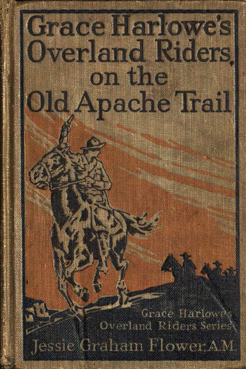 Grace Harlowe’s Overland Riders on the Old Apache Trail