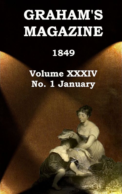 Graham's Magazine Vol. XXXIV No. 1, Jan 1849