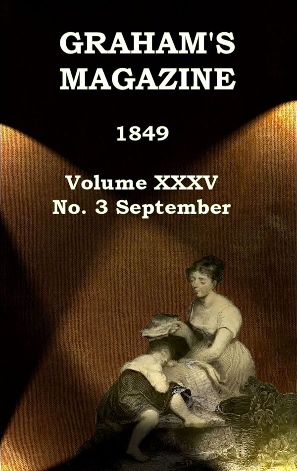 Graham’s Magazine, Vol. XXXV, No. 3, September 1849