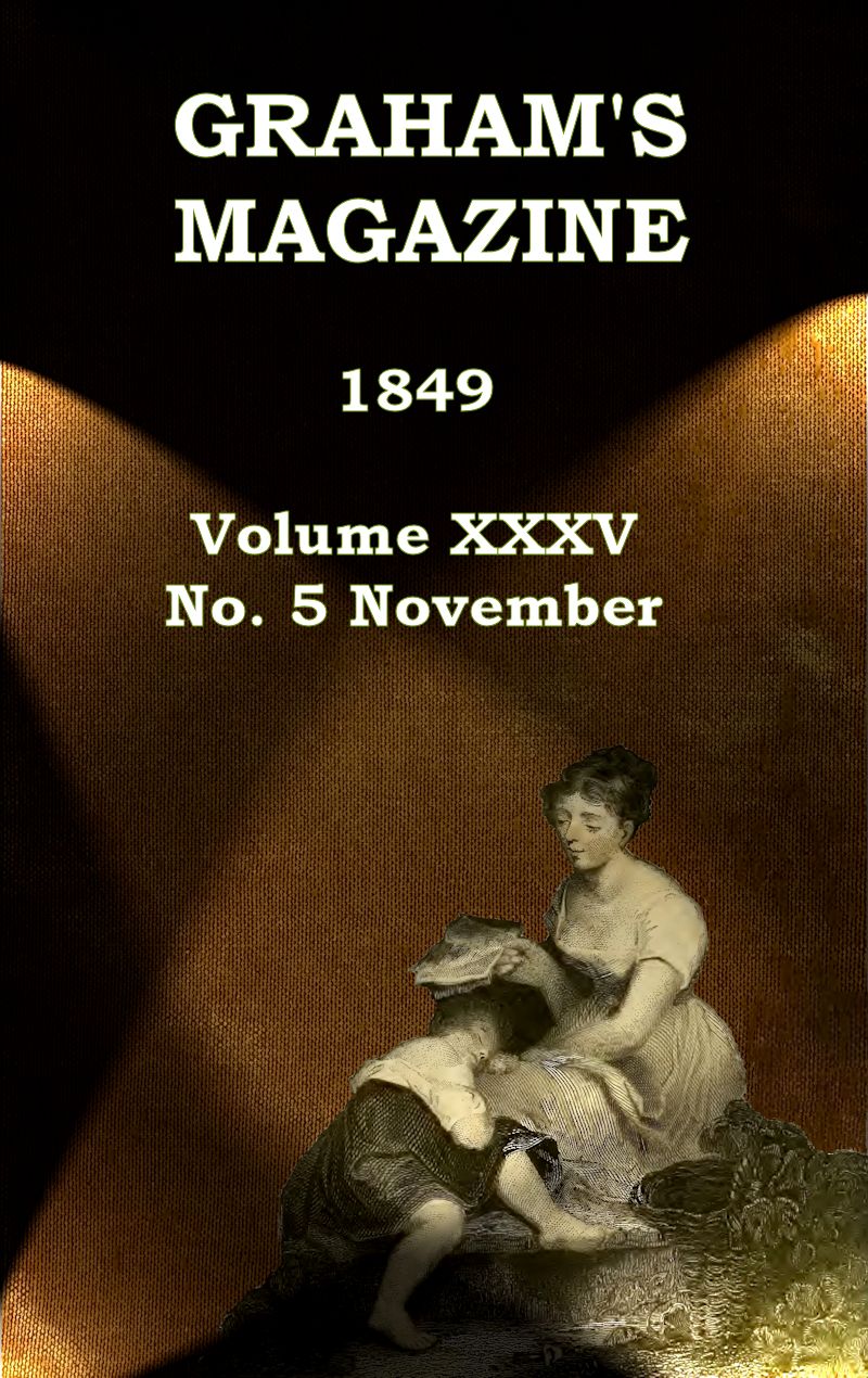 Graham’s Magazine, Vol. XXXV, No. 5, November 1849