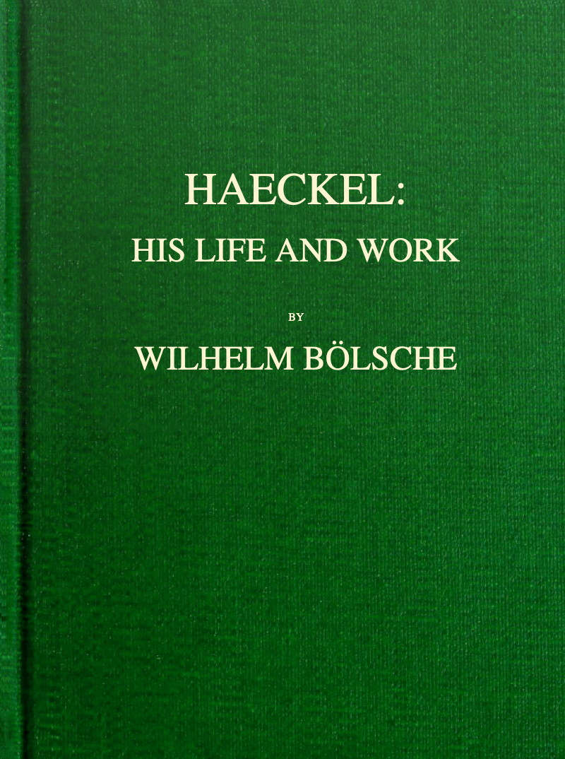 Haeckel: His Life and Work