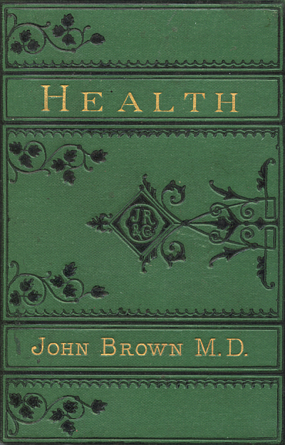 Health: Five Lay Sermons To Working-people, by John Brown, M.D
