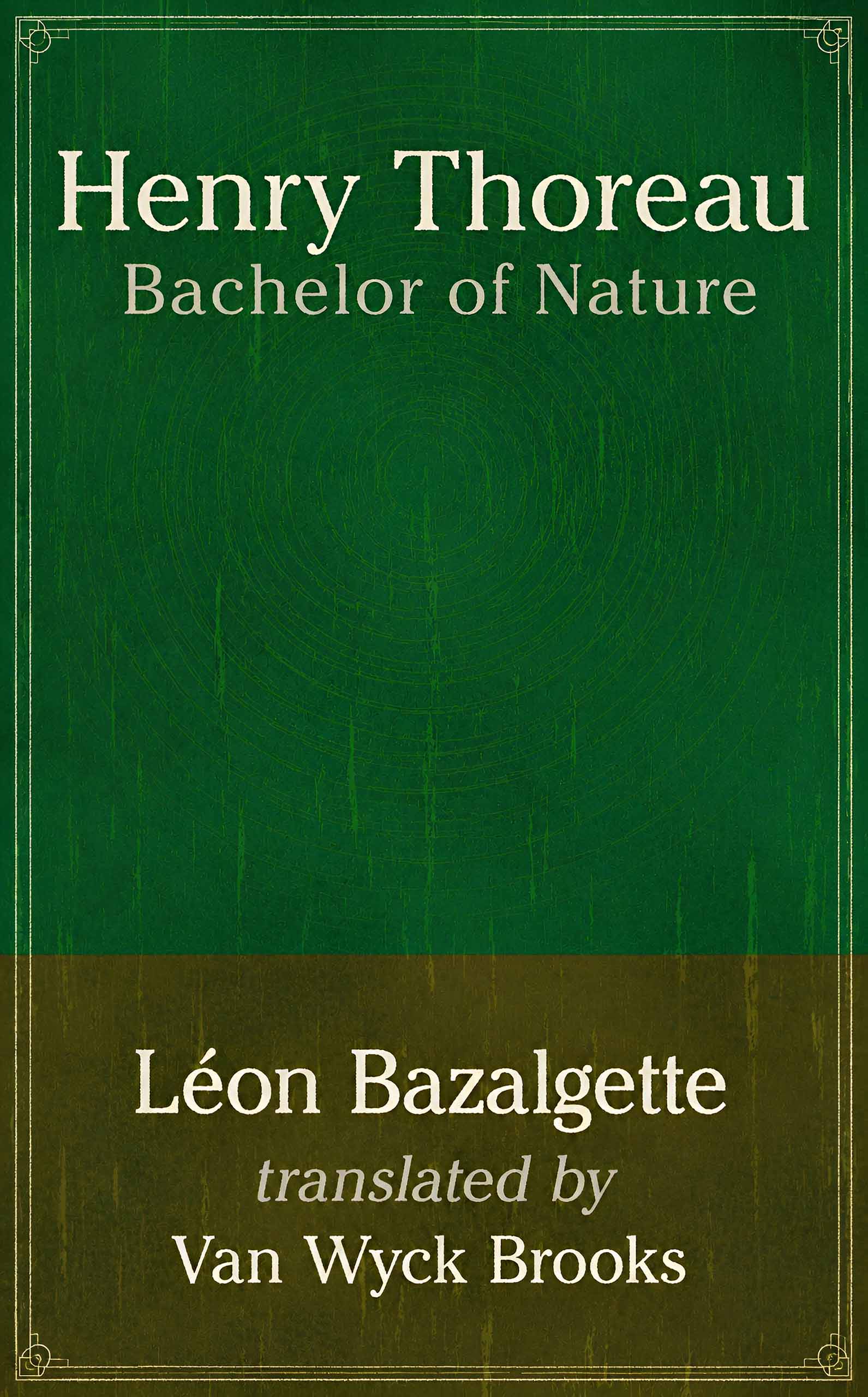Henry Thoreau: Bachelor of Nature