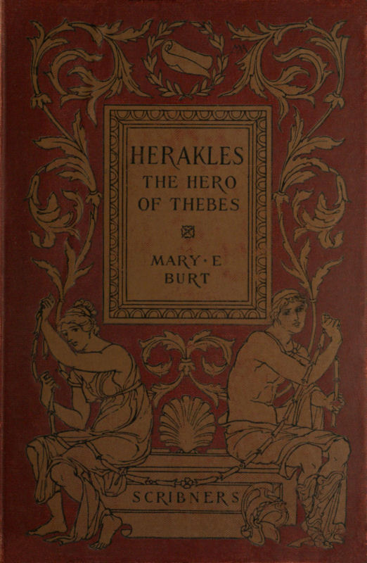 Herakles, the Hero of Thebes, and Other Heroes of the Myth
