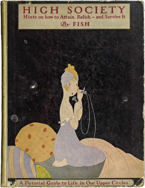 High Society, by Fish, Anne Harriet; Parker, Dorothy; Chappell, George Shepard; Crowninshield, Frank