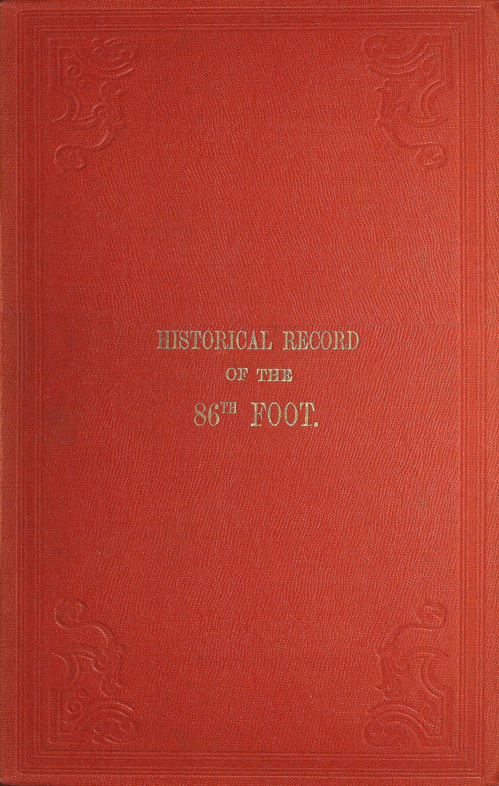 Historical Record of the Eighty-sixth, or the Royal County Down Regiment of Foot